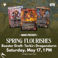 Magic Presents: Spring Flourishes Draft- Saturday, May 17, 1 PM